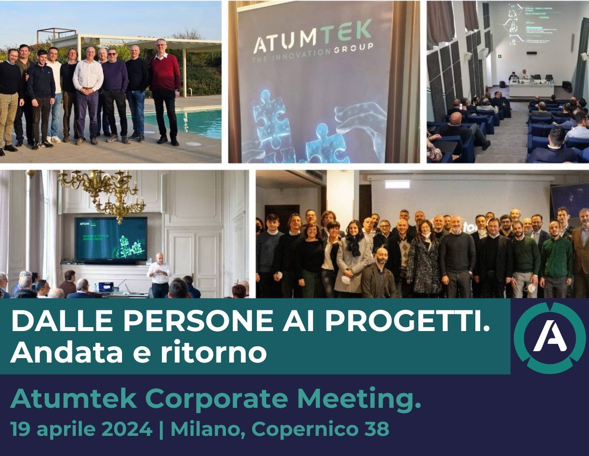 Atumtek Corporate Meeting 2024, “Dalle persone ai progetti. Andata e ritorno.”