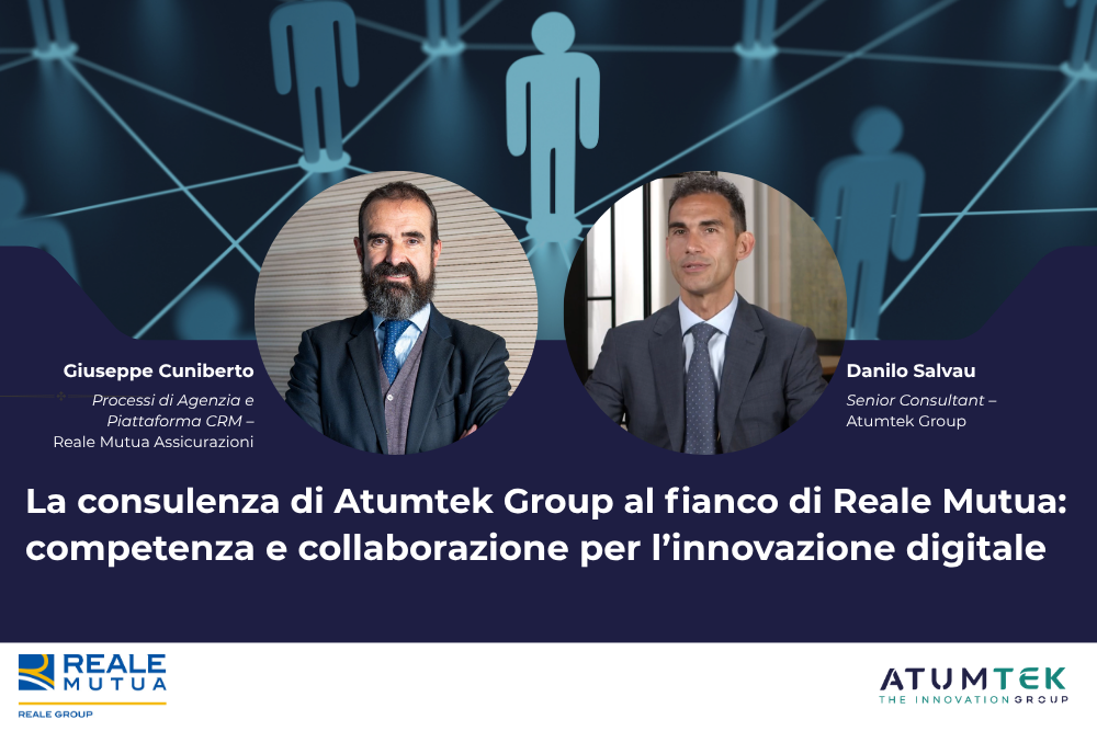 La consulenza di Atumtek Group al fianco di Reale Mutua Assicurazioni: competenza e collaborazione per l’innovazione digitale